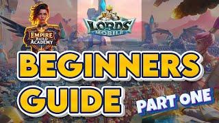 Lords Mobile Beginners Guide Part 1: Master the Basics & Start Strong!