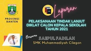 Laporan Rencana Tindak Lanjut (RTL) Calon Kepala Sekolah 2021