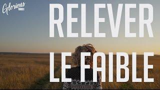 Glorious  - Relever le faible