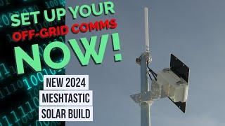 New 2024 Off-Grid Solar Meshtastic Build