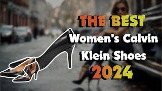 The Best Women'S Calvin Klein Shoes in 2024 - Must Watch Before Buying!