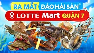 [MỚI] ĐẢO HẢI SẢN | TẠI LOTTE QUẬN 7 l Có Cua Kingcrab khổng lồ l Tôm hùm Alaska