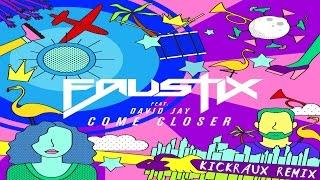 Faustix feat. David Jay - Come Closer (KickRaux Remix) [Warner Music Denmark]