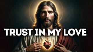 Trust in My Love | God Says | God Message Today | Gods Message Now | God Message | God Say