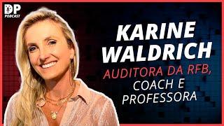 KARINE WALDRICH (Auditora da Receita Federal e Coach) - DP Podcast #36