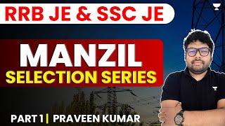 RRB JE & SSC JE | Manzil Selection Series - 1 | Electrical Engineering | Praveen Kumar