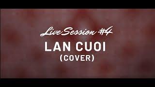 Lần Cuối - Ngọt (cover)| Hoàng Dũng Live Session Ep.4