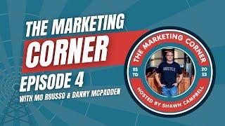 The Marketing Corner hosted by Shawn Campbell: Guest Mo Rousso and Co-Host Danny McPadden