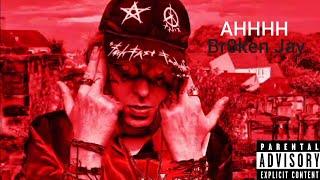 Br0ken Jay - AHHHH (Official Audio)