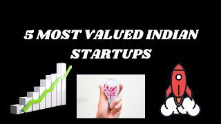 5 MOST VALUED INDIAN STARTUPS 2021 #startups #startupindia #top5