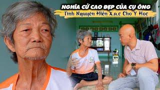 CỤ ÔNG TÌNH NGUYỆN HIẾN THÂN MÌNH CHO Y HỌC SAU KHI QUA ĐỜI