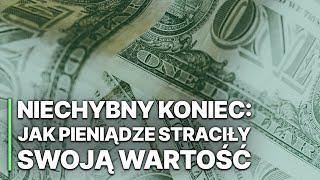 Niechybny Koniec: Jak pieniądze straciły swoją wartość | Kryzys finansowy