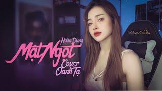 MẬT NGỌT - Oanh Tạ || Cover || Hoàng Dung || Ngọt Ngào Người Hứa Với Tôi Câu Thủy Chung