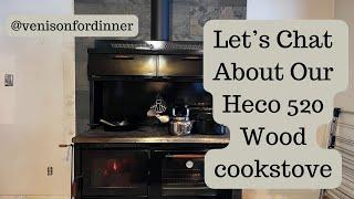 Let's Chat About Our Heco 520 Wood Cookstove