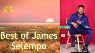 THE BEST OF JAMES SELEMPO - BY DEEJAY MAASAI | MAASAI GOSPEL MIX -2024 - HAPPY EASTER - MAASAI SONGS