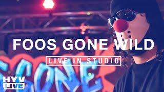 FOOS GONE WILD IN STUDIO | HYV LIVE: EP 3