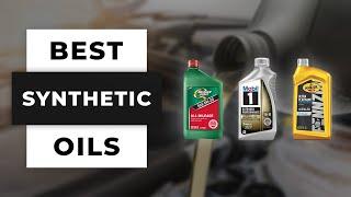 TOP 5 Best Synthetic Oils in 2024