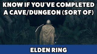 Elden Ring - How to know if you've completed a cave or dungeon (sort of)