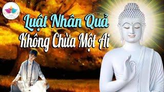 Luật Nhân Quả không chừa một ai , Ở Đời Đừng Gieo Nhân Xấu Mà Khổ - Rất Hay