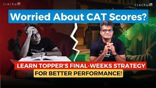 CAT Topper's Proven Final Weeks Preparation Strategy  To Maximize Your CAT 2024 Score!