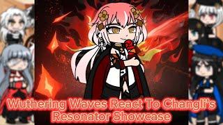 Wuthering Waves React To Changli’s Resonator Showcase || Wuthering Waves || Gacha Reaction.