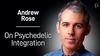 Psychedelic Integration with Andrew Rose, Integration Coach | The Mindspace Podcast #32