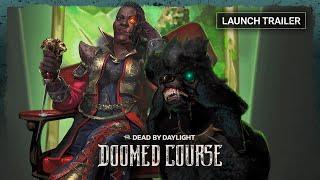 Dead by Daylight | Doomed Course Launch Trailer