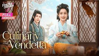 【Full Version】Culinary Vendetta | Chen Fang Tong, Yan Zi Xian | 将军府来了个小厨娘之落难千金 | Fresh Drama