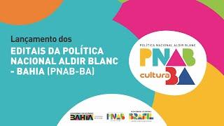 Lançamento da Política Nacional Aldir Blanc de Fomento à Cultura (PNAB-Bahia)