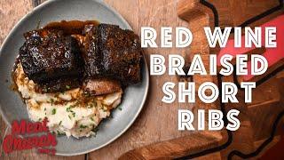 The Ultimate Comfort Food - Red Wine Braised Short Ribs