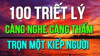 THẤM CẢ 1 KIẾP NGƯỜI VỚI 100 TRIẾT LÝ THÂM SÂU - CÀNG NGHE CÀNG THẤM | NGẪM NHÂN SINH