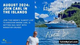 Sneak Peak   Carl's Upcoming Trip to Tahiti - August 2024