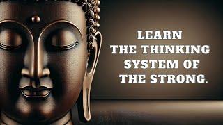 Buddhism: Learn the Thinking System of the Strong.