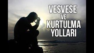 Vesvese (Efham) Nedir ve Nasıl Mücadele Edilir ?