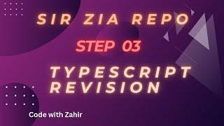 Sir Zia Repo Step 3 Practice + Explanation | TypeScript Revision | [ Urdu / Hindi]