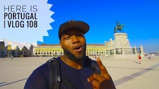 Welcome to LISBON, PORTUGAL!   VLOG 108    "I'm from the World!!"