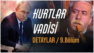 KURTLAR VADİSİ İLGİNÇ DETAYLAR I 9.Bölüm