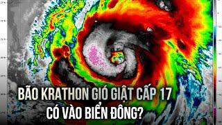 Bão Krathon gây gió giật cấp 17 trên Biển Đông, sóng cao 9 mét