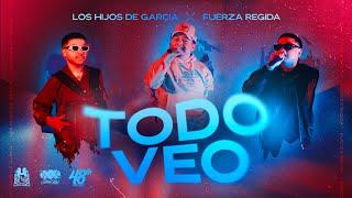 Los Hijos De Garcia x Fuerza Regida - Todo Veo [Official Video]