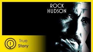 Rock Hudson - Hollywood and closeted sexuality| True Story Documentary Channel