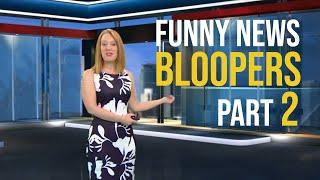 Funny News Bloopers Part 2