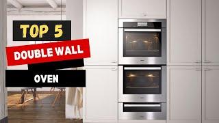 Top 5 Best Double Wall Oven in 2024: (Why You Need One)