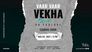 VAAR VAAR VEKHA Official Teaser | MR NIK