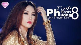 TÌNH ĐƠN PHƯƠNG 8 - Vĩnh Thuyên Kim [MV Official]