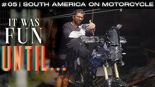 This was NOT supposed to happen but it did | South America on Motorcycle |