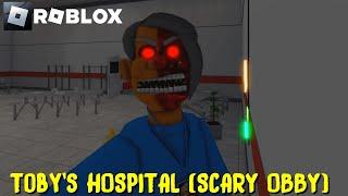 Toby's HOSPITAL SCARY - Roblox Scary Obby