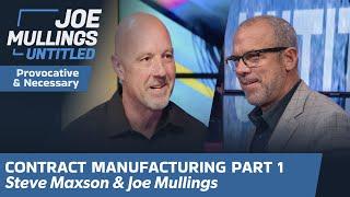 Joe Mullings Untitled | Contract Manufacturing with Steve Maxson Part 1