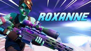 Fortnite Montage - "ROXANNE" (Arizona Zervas)