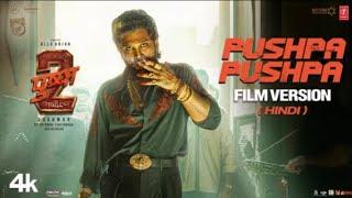 PUSHPA PUSHPA(Film Version)Hindi |Pushpa 2 The Rule