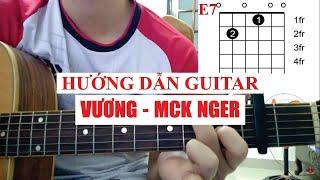 [Hướng dẫn guitar] Vương - MCK Nger (Long Ngơ)